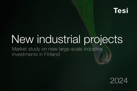 Tesi’s study: New Industrial Projects in Finland